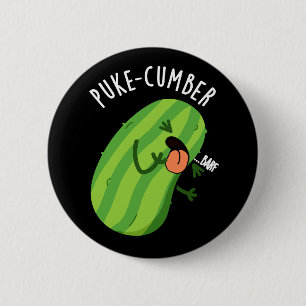 Puke-cumber Funny Cucumber Pun Dark BG 6 Cm Round Badge