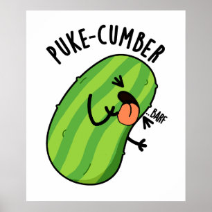 Puke-cumber Funny Cucumber Pun  Poster