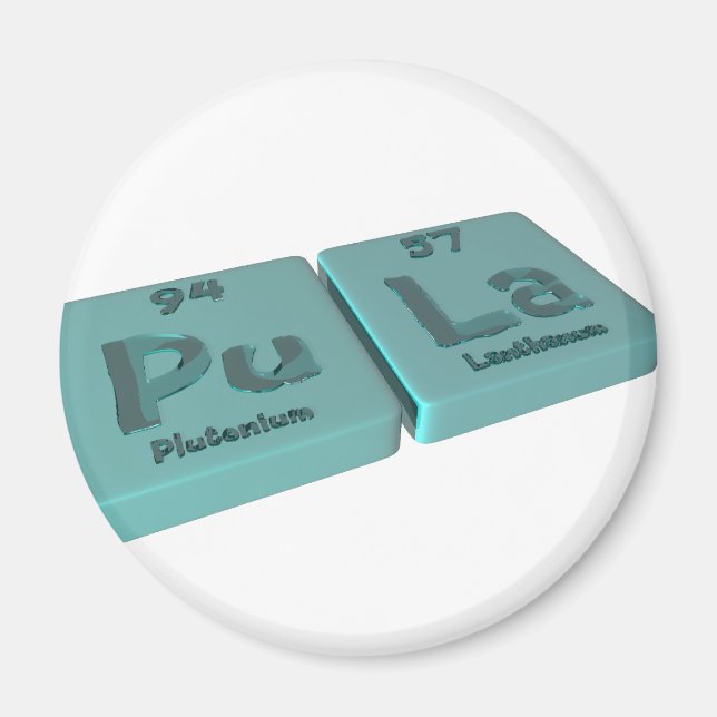 Pula as Pu Plutonium and La Lanthanum Magnet (Front)
