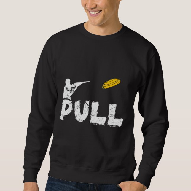 Pull Clay Pigeon Shooting Sweatshirt (Front)