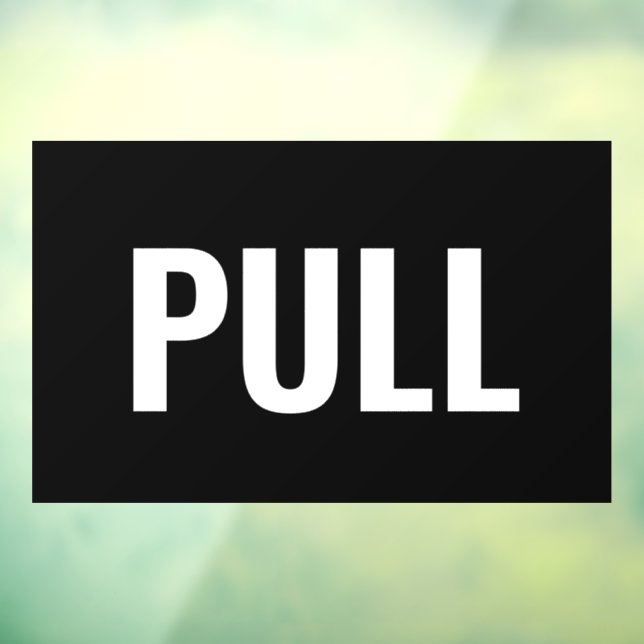 "PULL" Door Sign, Black/White, DIY Message Window Window Cling (Sheet 3)