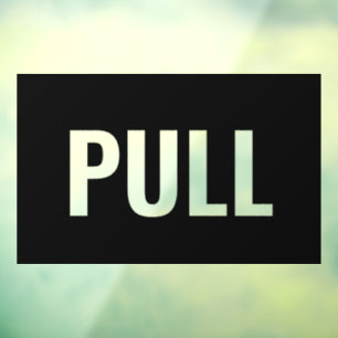 PULL Door Sign, Blk/Wh, DIY, Partial Transparent Window Cling