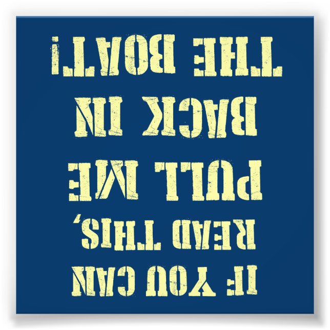 Pull Me Back in the Boat Photo Print (Front)