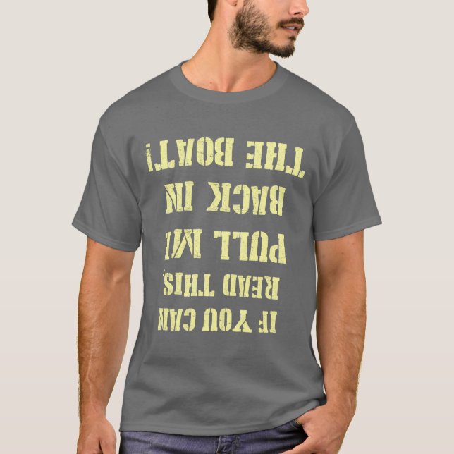 Pull Me Back in the Boat T-Shirt (Front)