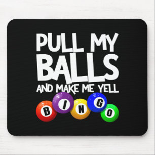 Pull My And Make Me Yell Bingo Player Funny  Mouse Mat