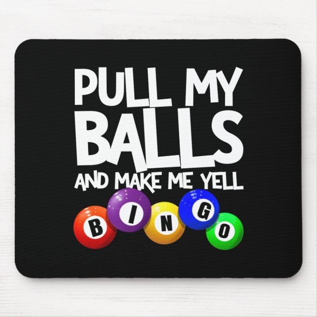 Pull My And Make Me Yell Bingo Player Funny  Mouse Mat (Front)
