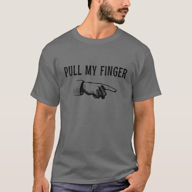 Pull My Finger Funny Dad Fart Joke T-Shirt (Front)