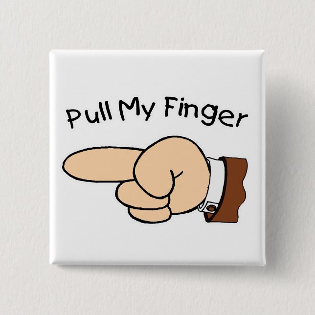 Pull My Finger Square Button (Front)