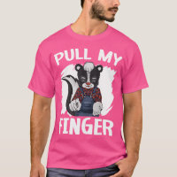 Pull My Finger Wildlife Animal Skunk Whisperer