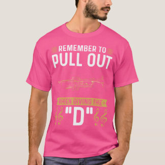 Pull Out Giving The D Funny Adult Trumpeter Trumpe T-Shirt