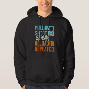 Pull Shoot Curse Reload Repeat Clay Pigeon Shootin Hoodie