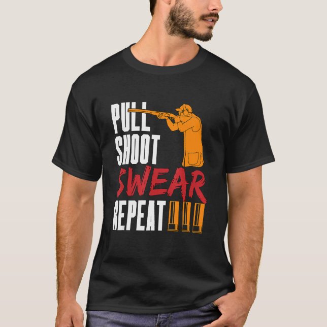Pull Shoot Swear Repeat Sporting Clays Sports Clay T-Shirt (Front)