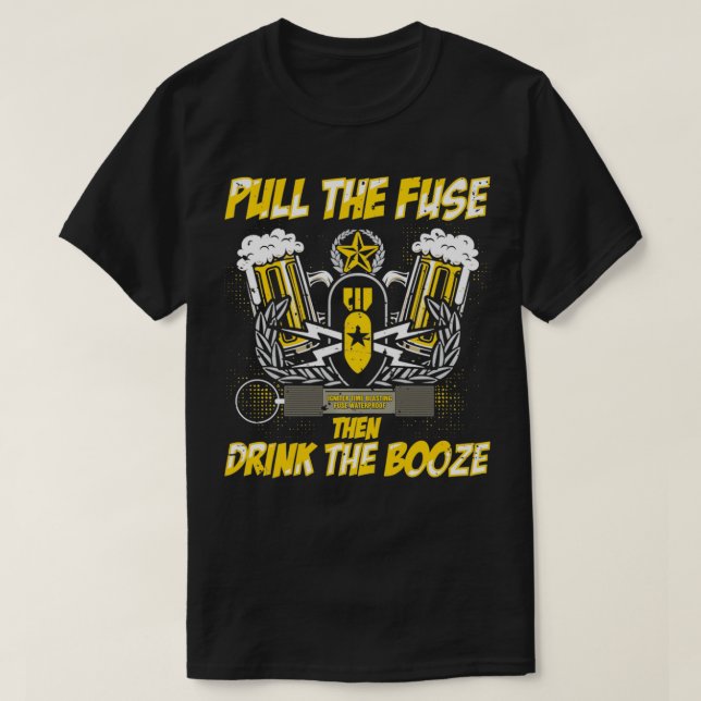 Pull the Fuse EOD Eplosive Ordnance Disposal Maste T-Shirt (Design Front)