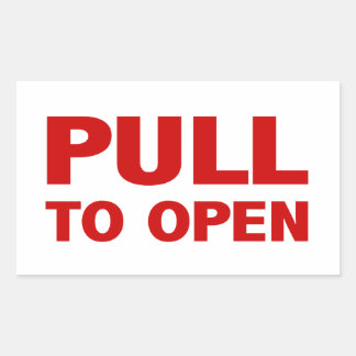 Pull to Open Door Sign Rectangular Sticker