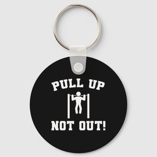 Pull Up Not Out Weightlifting Bodybuilding Powerli Key Ring (Front)
