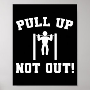 Pull Up Not Out Weightlifting Bodybuilding Powerli Poster