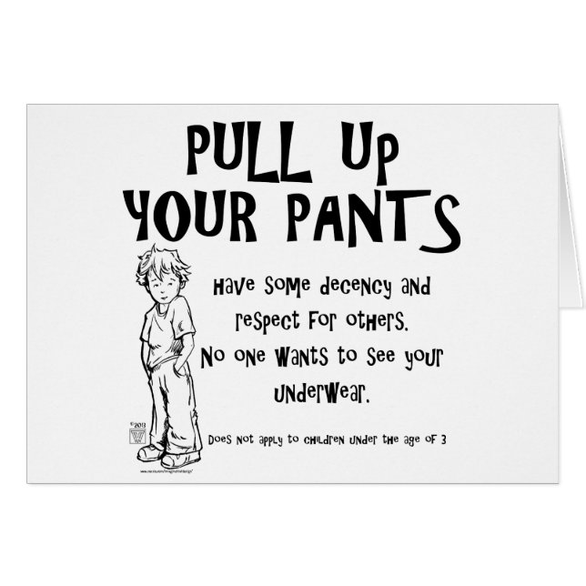 Pull Up Your Pants (Front Horizontal)