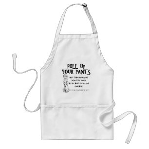 Pull Up Your Pants Standard Apron