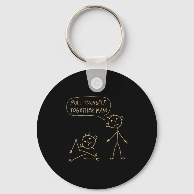 Pull Yourself Together Man Boys Sarcasm Sarcastic  Key Ring (Front)