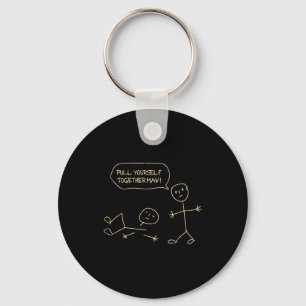Pull Yourself Together Man Stickman Funny Saying M Key Ring