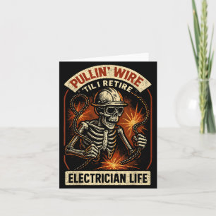 Pullin Wire Til I Retire Funny Electrician Lineman Card
