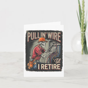 Pullin Wire Til I Retire Skeleton Electrician Vint Card