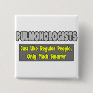 Pulmonologists .. Smarter 15 Cm Square Badge