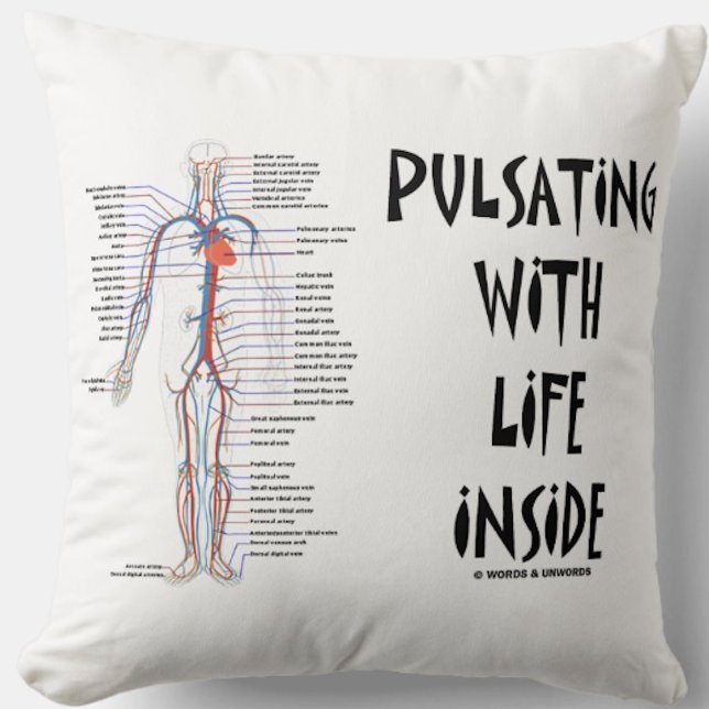Pulsating With Life Inside Circulation Humour Cushion (Let your wry anatomical attitude side shine with this "Pulsating With Life Inside" throw pillow)