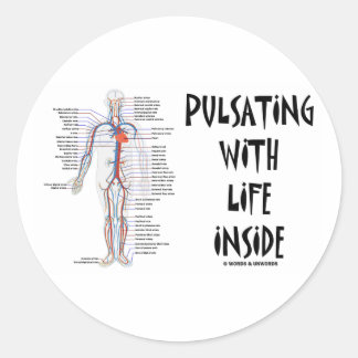 Pulsating With Life Inside (Circulatory System) Classic Round Sticker