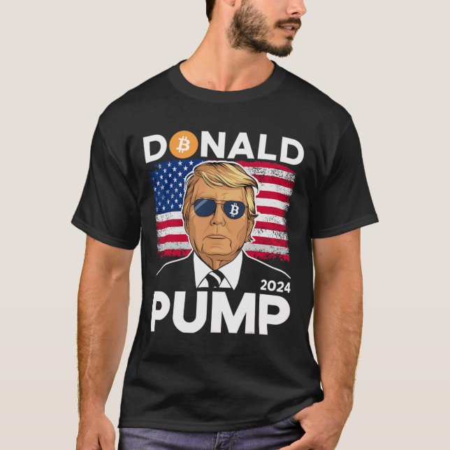 Pump Bitcoin Funny Trump 2024 Crypto  T-Shirt (Front)