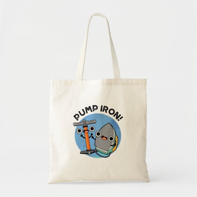 Pump Iron Funny Exercise Pun  Tote Bag (Front)