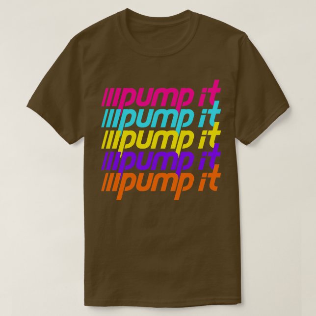 Pump It 2 T-Shirt (Design Front)