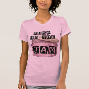 Pump Up the Jam T-Shirt