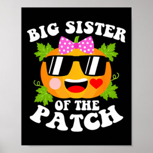 Pumpkin Big Sister Of The Patch Fun Halloween Fam Poster