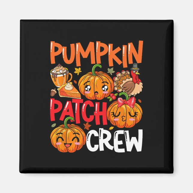 Pumpkin Cute Patch Crew Thanksgiving Fall Turkey P Magnet (Front)