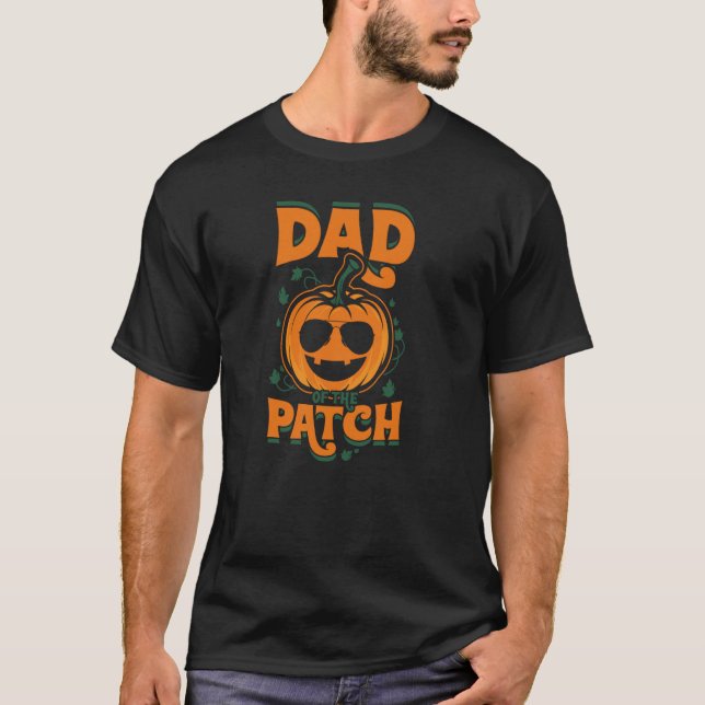 Pumpkin Dad of the Patch Family Cutest Halloween F T-Shirt (Front)