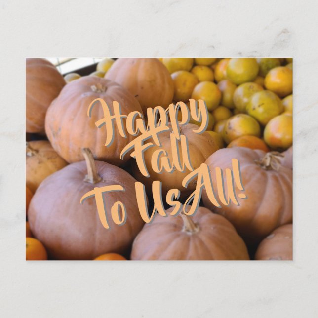 Pumpkin HAPPY FALL TO US ALL!  Holiday Postcard (Front)