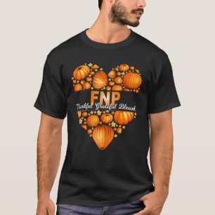 Pumpkin Heart FNP Nurse Thankful Grateful Blessed T-Shirt
