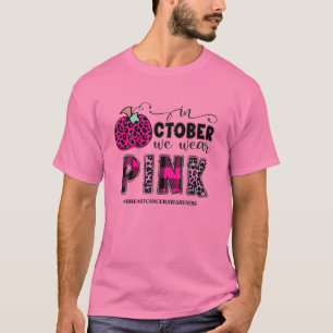 Pumpkin In October We Wear Pink Breast Cancer Warr T-Shirt