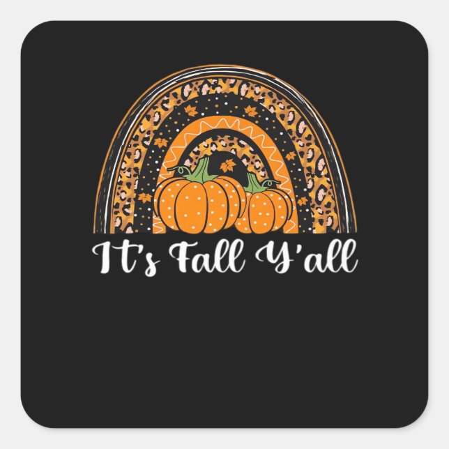 Pumpkin It’s Fall Y’all Happy Fall Thanksgiving Square Sticker (Front)