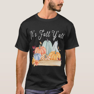 Pumpkin It's Fall Y'all Autumn Halloween Thanksgiv T-Shirt