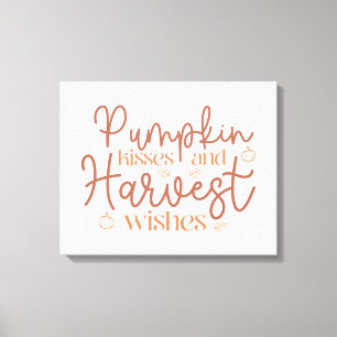 Pumpkin Kisses and Harvest Wishes Canvas Print