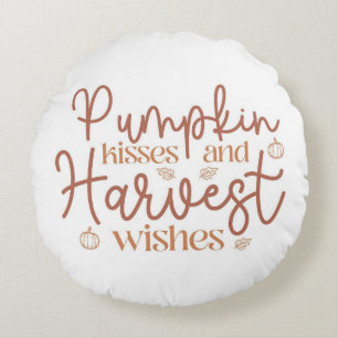 Pumpkin Kisses and Harvest Wishes Round Cushion
