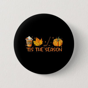 Pumpkin Latte Tis The Season Fall Coffee Thanksgiv 6 Cm Round Badge