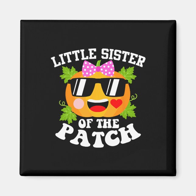 Pumpkin Little Sister Of The Patch  Fun Halloween  Magnet (Front)