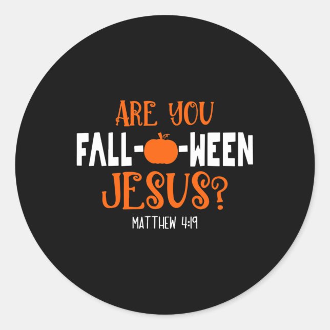 Pumpkin Lover Are You Fall-O-Ween Jesus Halloween  Classic Round Sticker (Front)