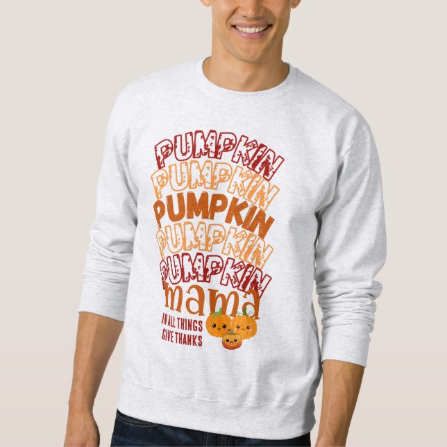 PUMPKIN MAMA Customisable Thanksgiving Sweatshirt (Front)