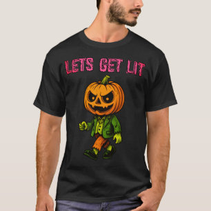 Pumpkin Man - Let's Get Lit T-Shirt
