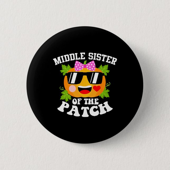 Pumpkin Middle Sister Of The Patch  Fun Halloween  6 Cm Round Badge (Front)