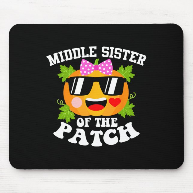 Pumpkin Middle Sister Of The Patch  Fun Halloween  Mouse Mat (Front)